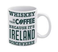 Coffee Because It's Ireland Somewhere Mug Funny Coffee Mug,Man Cave Prints,The Best Gift for Colleagues, Parents, and Grandparents, 110z Men and Women