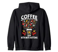 COFFEE BECAUSE KIDS DON'T COME WITH MUTE BUTTONS Zip Hoodie