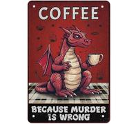Coffee Because Murder Is Wrong Aluminum Metal Poster Sign Wall Decor, Vintage Wall Decor for Home Bedroom Kitchen Bar Cafe Farmhouse and Outdoor Wall Decor 8x12 Inch