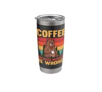 Coffee Because Murder is Wrong Bear Design for Sarcastic Stainless Steel Insulated Tumbler