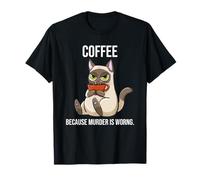 Coffee Because Murder Is Wrong Funny Grumpy Coffee Cat T-Shirt