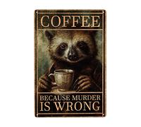 Coffee Because Murder Is Wrong Vintage Aluminum Metal Poster Sign Decor-Retro Metal Tin Sign for Home Wall Decor, Kitchen, Bedroom, Signs Gift 8x12 Inch