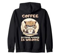 Coffee Because Murder Is Wrong Zip Hoodie