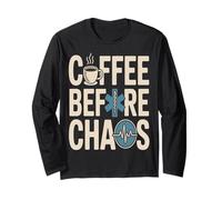 Coffee Before Chaos EMS Paramedic Shift Life Long Sleeve T-Shirt