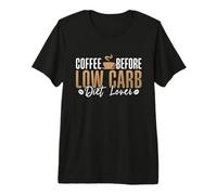 Coffee Before Ketogenic Diet Coffee Lover Low Carb Diet Premium T-Shirt