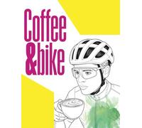 Coffee & Bike - Ausmalbuch für Erwachsene mit 50 Motiven zu Rennrad, Latte Art & Kaffee - Anti-Stress, Kreativität & Geschenkidee für Barista-Fans (Die Ausmalbuch-Serie für Sportler mit Stil)