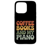 Coffee Books And My Piano Music Teacher Lover Students Case for iPhone 15 Pro Max