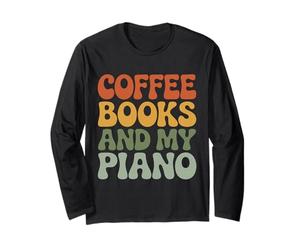 Coffee Books and My Piano Music Teacher Lover Students Long Sleeve T-Shirt