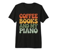 Coffee Books and My Piano Music Teacher Lover Students Premium T-Shirt