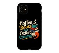 Coffee Books and Oxford Commas Grammar Nerd Reading Case for iPhone 11