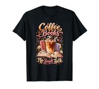Coffee Books No Small Talk Reading Book Lover Iced Coffee Value Graphic T-Shirt
