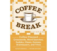 Coffee Break : Coffee-Themed Crosswords, Word Searches, Sudoku, Mazes, Quizzes, Brainteasers, and Trivia