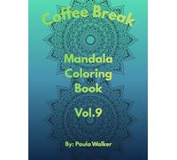 Coffee Break Mandala: Coloring Book vol. 9