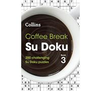 Coffee Break Su Doku Book 3: 200 challenging Su Doku puzzles (Collins Su Doku)