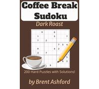 Coffee Break Sudoku Dark Roast: Sudoku Puzzles for Relaxing | Focus the Mind and Relax | 6x9 Inches, 136 Pages | 200 Puzzles | Solutions Included