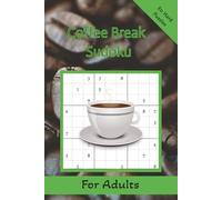 Coffee Break Sudoku For Adults: 60 Hard Sudoku Puzzles | Relax While Sharpening Your Mind | 6x9 inches, 123 Pages | Solutions, Quotes and Trivia Included
