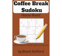 Coffee Break Sudoku House Roast: Sudoku Puzzles for Relaxing | Focus the Mind and Relax | 6x9 Inches, 136 Pages | 200 Puzzles | Solutions Included (Coffee Break Sudoku Puzzle Books)