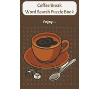 Coffee Break Word Search Puzzle Book: A Coffee Lover’s Word Search Book. Take your coffee break to the next level with this aromatic blend of brain-teasing fun and caffeinated culture.