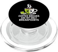 Coffee Breaks My Only Breakpoints Programmer PopSockets PopGrip for MagSafe
