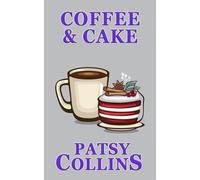 Coffee & Cake: A collection of 25 short stories