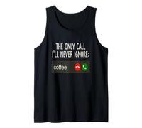 Coffee Call Funny Caffeine Joke Incoming Call Design Tank Top