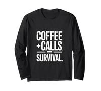 Coffee Calls Survival Office Phone Long Sleeve T-Shirt