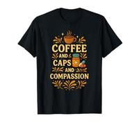 Coffee Caps and Compassion Pharmacist Nurse Caregiver T-Shirt