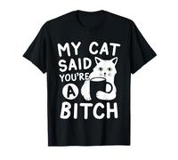Coffee Cat Attitude My Cat Said You're A Bitch Funny Cat T-Shirt
