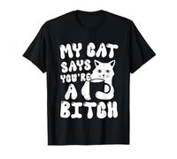 Coffee Cat Attitude My Cat Says You're A Bitch Funny Cat T-Shirt