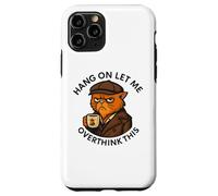 Coffee Cat, Hang On Let Me Overthink This, funny meme Cats Case for iPhone 11 Pro