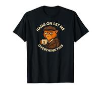 Coffee Cat, Hang On Let Me Overthink This, Funny Meme Cats T-Shirt