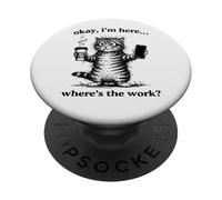 Coffee Cat, "I am here where is the work", funny meme Cats PopSockets Adhesive PopGrip