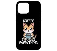 Coffee Changes Everything Case for iPhone 16 Pro Max