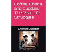 Coffee, Chaos, and Cuddles: The Real Life Struggles