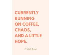 Coffee, Chaos and Hope. Latte Break Blank Notebook.: Notebook for Calm Moments & Fresh Ideas