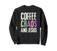 Coffee Chaos And Jesus Christ Christian Religious Love Faith Sweatshirt