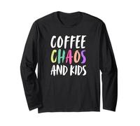 Coffee Chaos and Kids Coffee Single Or Co-Parent Mom Dad Long Sleeve T-Shirt