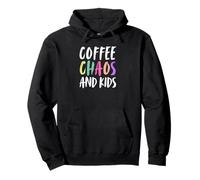 Coffee Chaos And Kids Coffee Single Or Co-Parent Mom Dad Pullover Hoodie