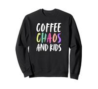 Coffee Chaos And Kids Coffee Single Or Co-Parent Mom Dad Sweatshirt