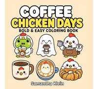 Coffee Chicken Days: Cozy Bold & Easy Coloring Book for Teens and Adults (Cozy Chicken Days)