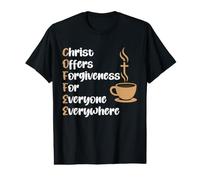 Coffee Christ Offers Forgiveness for Everyone Everywhere God Value Graphic T-Shirt