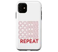 Coffee Coffee Repeat Funny Caffeine Addicted Barista Java Case for iPhone 11