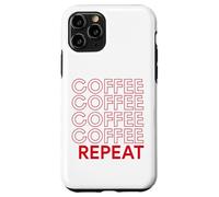 Coffee Coffee Repeat Funny Caffeine Addicted Barista Java Case for iPhone 11 Pro
