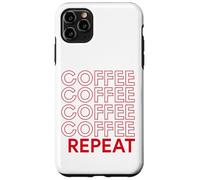Coffee Coffee Repeat Funny Caffeine Addicted Barista Java Case for iPhone 11 Pro Max
