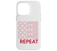 Coffee Coffee Repeat Funny Caffeine Addicted Barista Java Case for iPhone 14 Pro Max