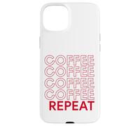 Coffee Coffee Repeat Funny Caffeine Addicted Barista Java Case for iPhone 15 Plus