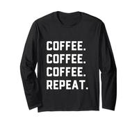 Coffee Coffee Repeat Funny Caffeine Addicted Java Barista Long Sleeve T-Shirt