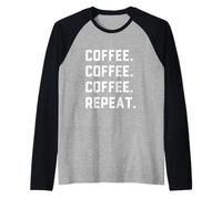 Coffee Coffee Repeat Funny Caffeine Addicted Java Barista Raglan Baseball Tee