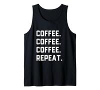 Coffee Coffee Repeat Funny Caffeine Addicted Java Barista Tank Top