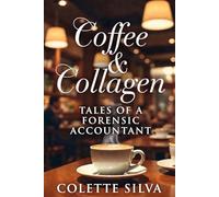 Coffee & Collagen: Tales of a Forensic Accountant